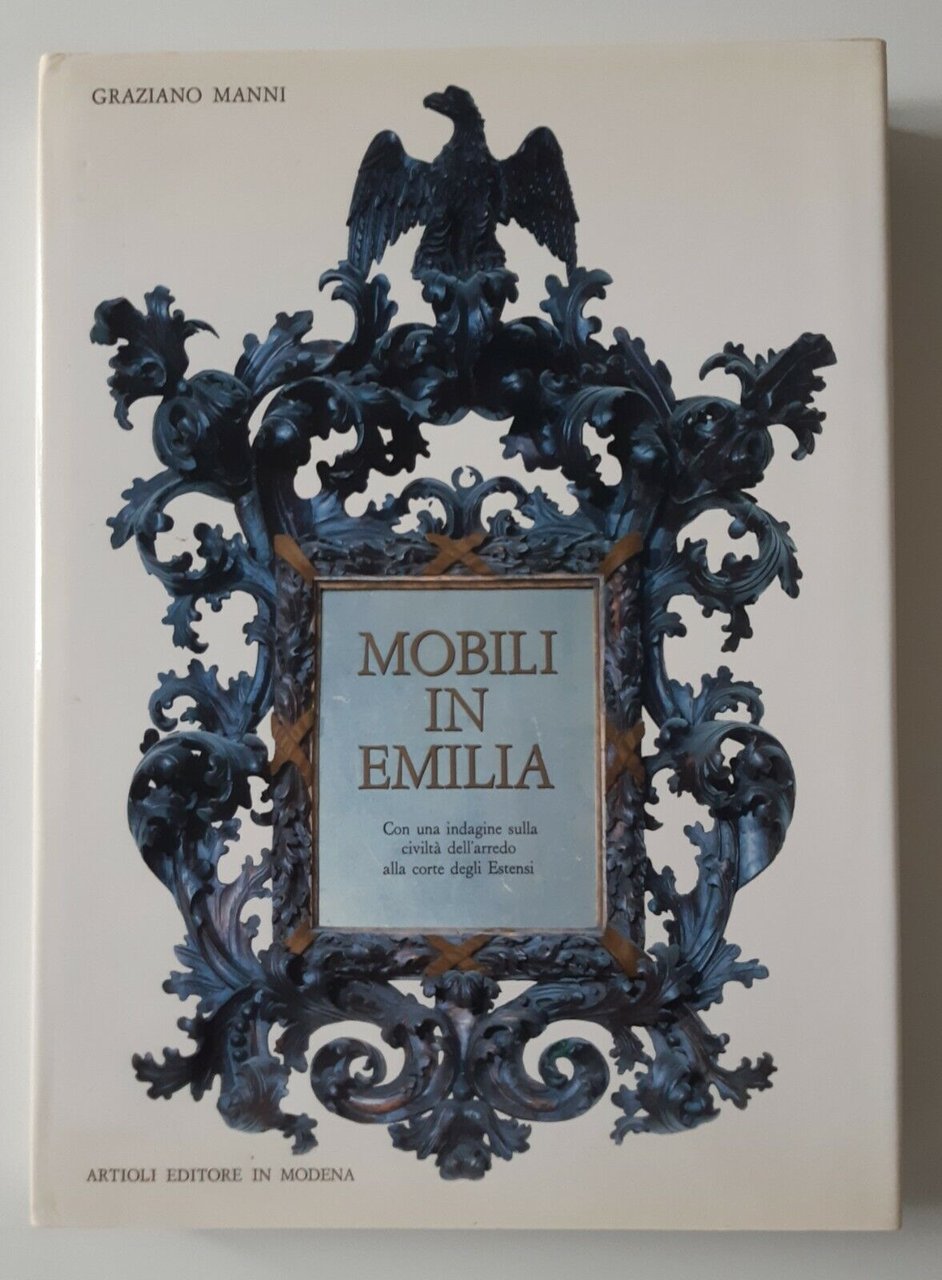 GRAZIANO MANNI MOBILI IN EMILIA ARTIOLI ED. 1986