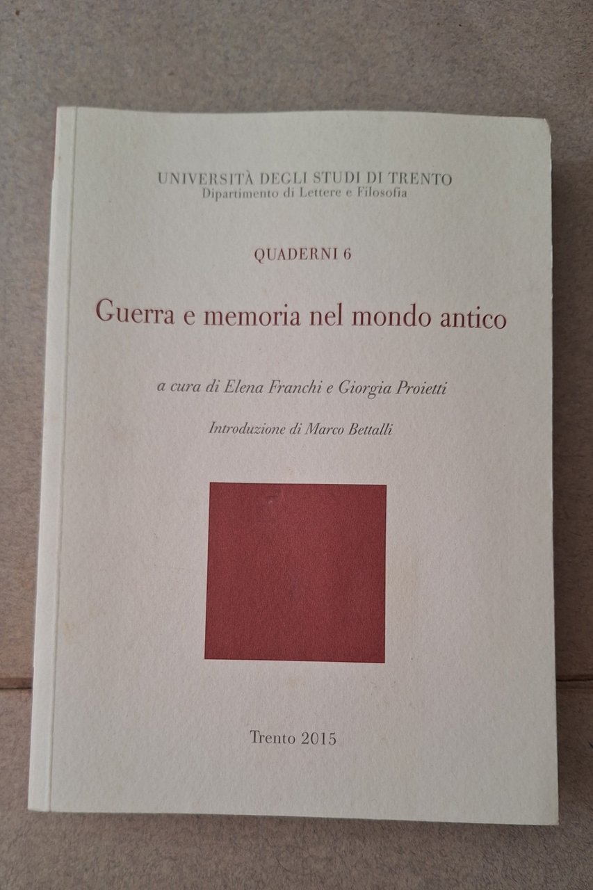 GUERRA E MEMORIA NEL MONDO ANTICO UNIVERSITA' STUDI TRENTO 2015
