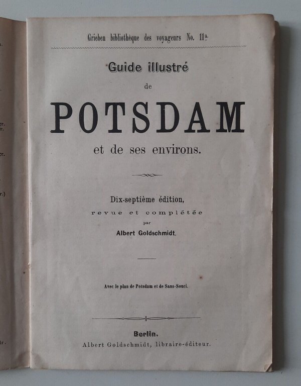 GUIDE ILLUSTRE' DE POSTDAM BERLIN A. GOLDSCHMIDT 17° EDITION