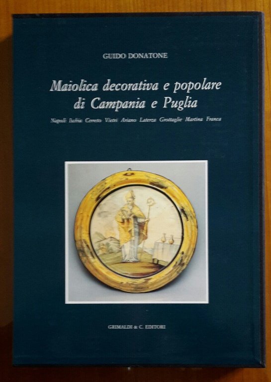 GUIDO DONATONE MAIOLICA DECORATIVA E POPOLARE DI CAMPANIA E PUGLIA …