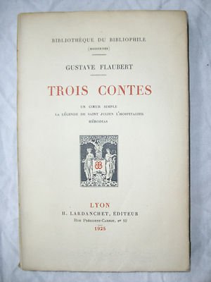 GUSTAVE FLAUBERT TROIS CONTES LARDANCHET ED. 1925 BIBL. DU BIBLIOPHILE
