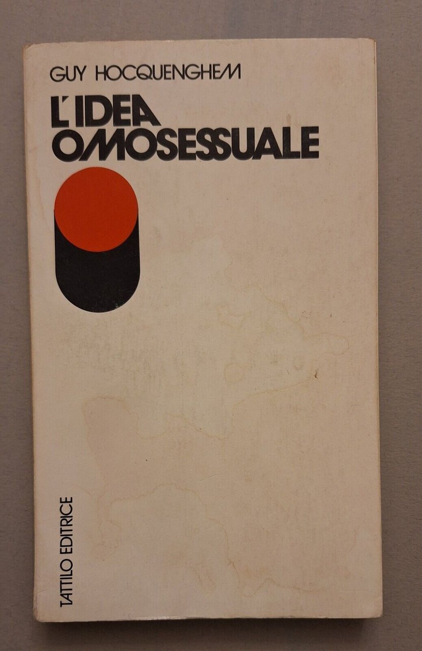 GUY HOCQUENGHEM L'IDEA OMOSESSUALE TATTILO ED. 1973