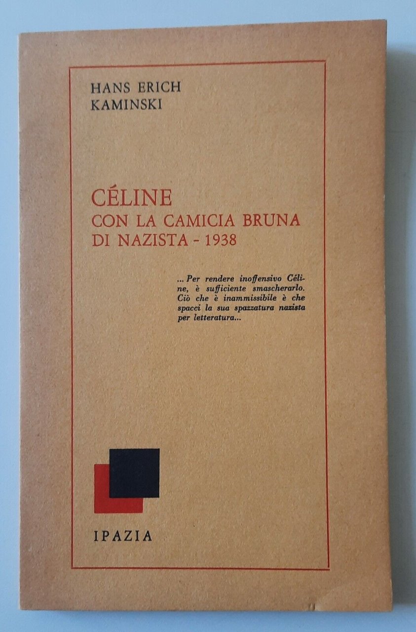 H.E. KAMINSKI CELINE CON LA CAMICIA BRUNA 1938 IPAZIA 1980