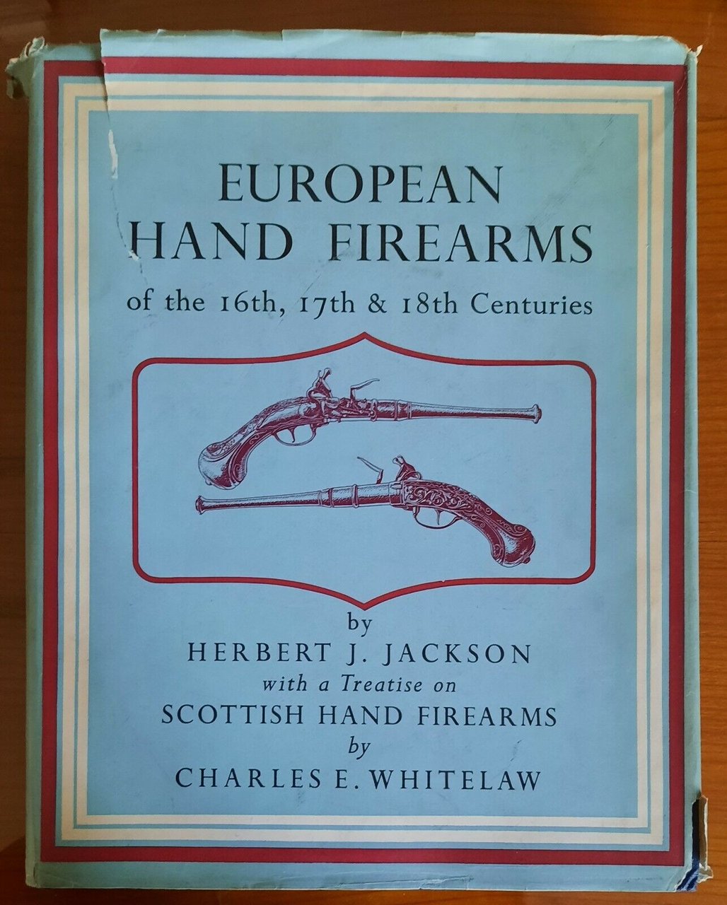 H. JACKSON EUROPEANS HAND FIREARMS OF THE 16TH 17TH 18TH …