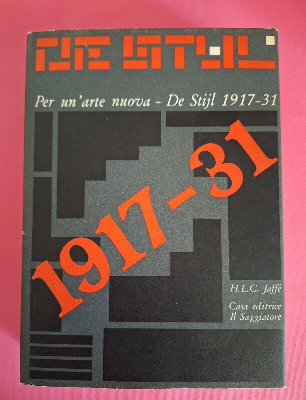 H.L.C. JAFFE' DIE STIJL PER UN'ARTE NUOVA IL SAGGIATORE 1964 …