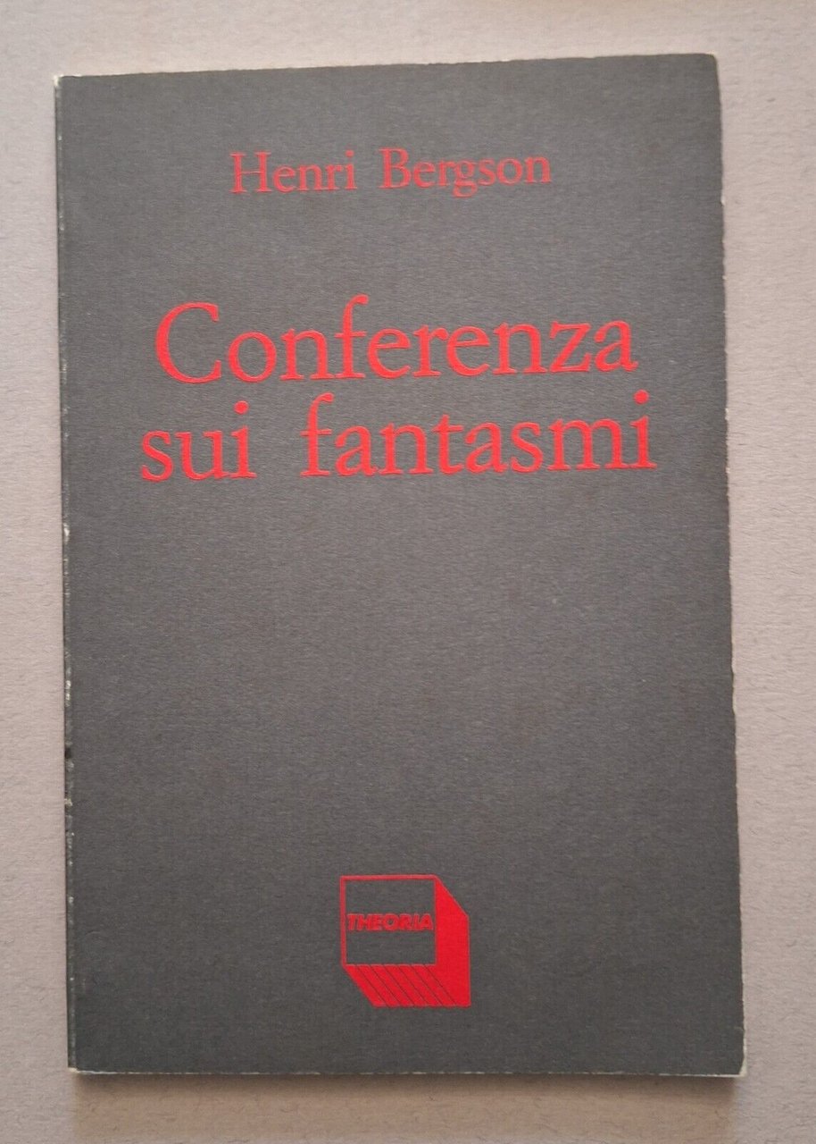 HENRI BERGSON CONFERENZA SUI FANTASMI THEORIA 1989