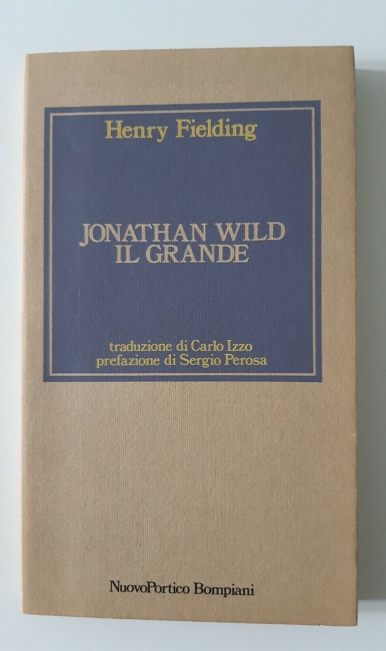 HENRY FIELDING JONATHAN WILD IL GRANDE BOMPIANI 1981 NUOVO PORTICO