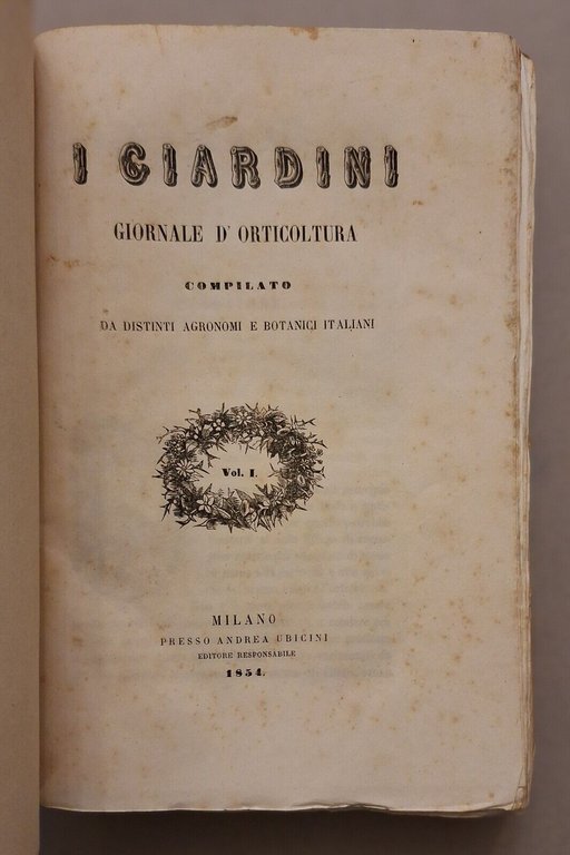 I GIARDINI GIORNALE D'ORTICOLTURA MILANO A. UBICINI DALL'ANNO 1 AL …