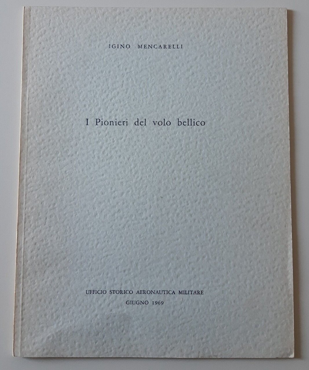 I. MENCARELLI I PIONIERI DEL VOLO BELLICO UF. STORICO AERONAUTICA …