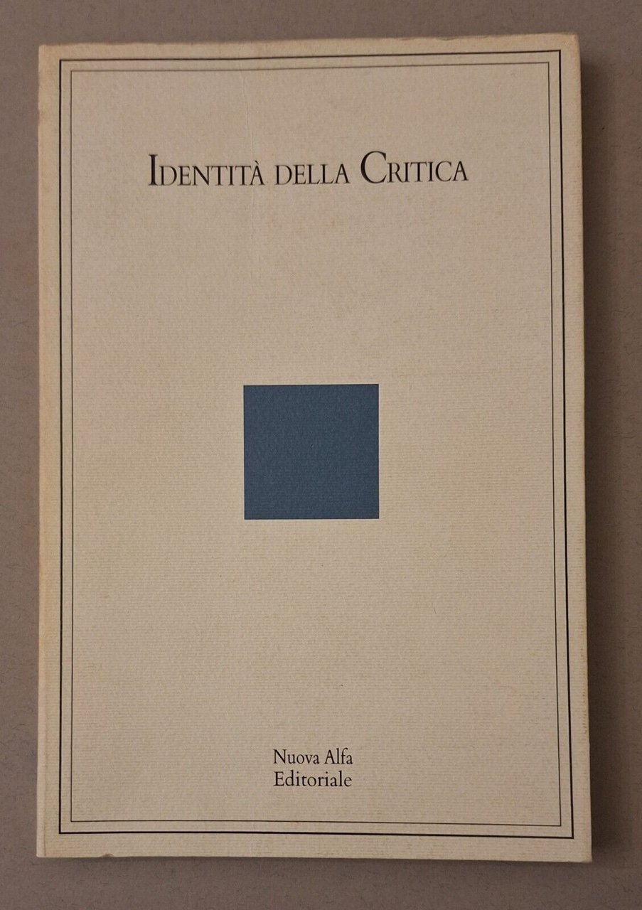 IDENTITA' DELLA CRITICA NUOVA ALFA ED. 1991