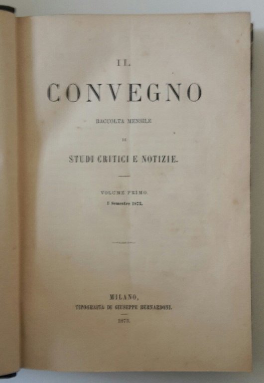 IL CONVEGNO RACCOLTA MENSILE MILANO TIP. G. BERNARDONI 1873/1874 4 …