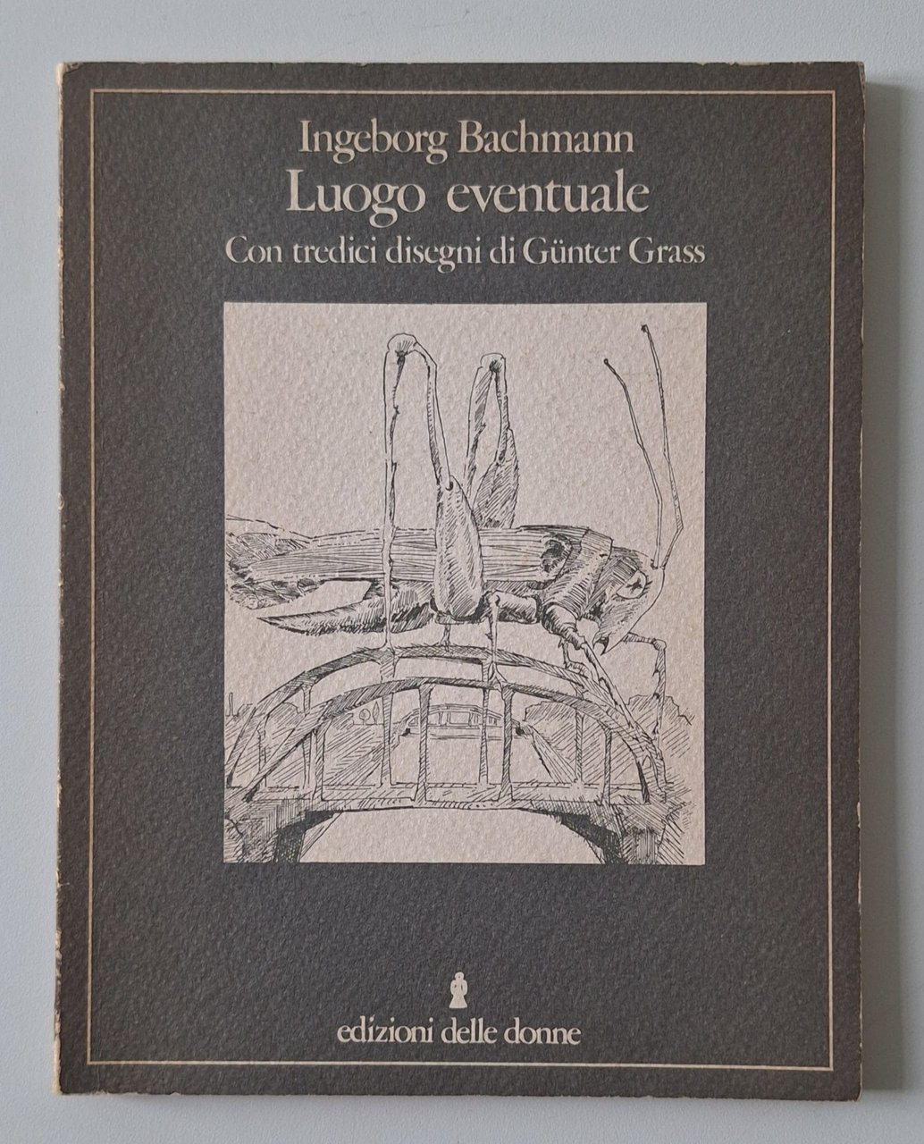 INGEBORG BACHMANN LUOGO EVENTUALE EDIZIONI DELLE DONNE 1981