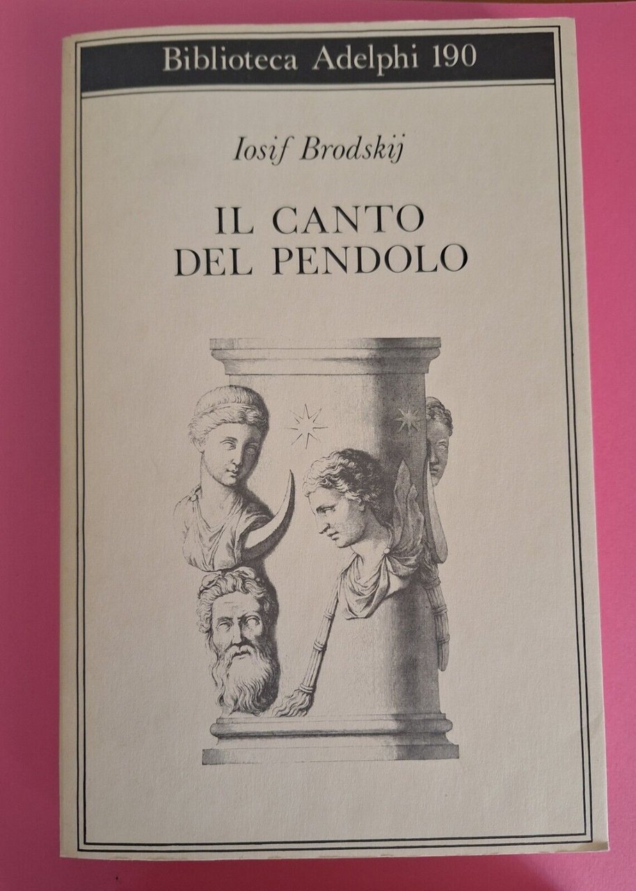 IOSIF BRODSKIJ IL CANTO DEL PENDOLO ADELPHI BIBLIOTECA 1987 1° …