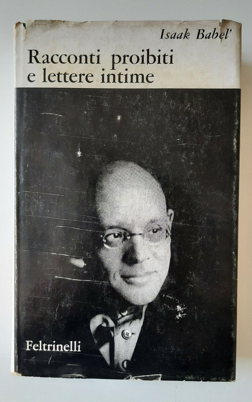 ISAAK BABEL RACCONTI PROIBITI E LETTERE INTIME FELTRINELLI 1961 1° …