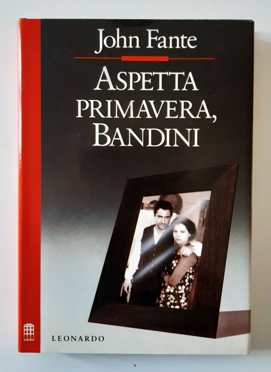 J. FANTE ASPETTA PRIMAVERA, BANDINI LEONARDO ED. 1989