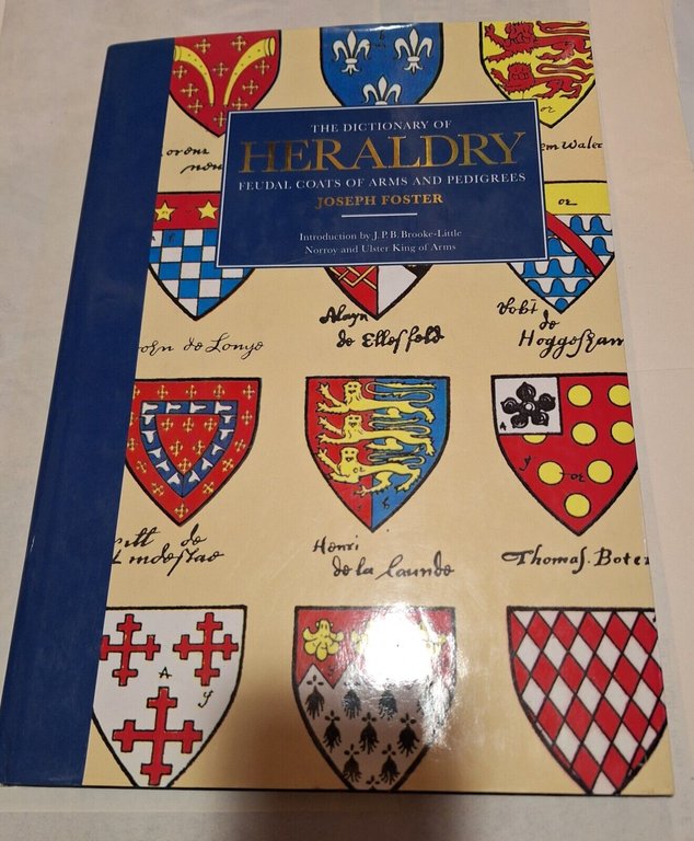 J. FOSTER THE DICTIONARY OF HERALDRY FEUDAL COATS OF ARMS …
