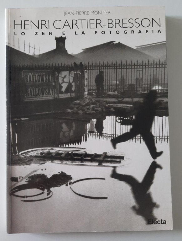 J.P. MONTIER HENRI CARTIER BRESSON LE ZEN E LA FOTOGRAFIA ELECTA 2005