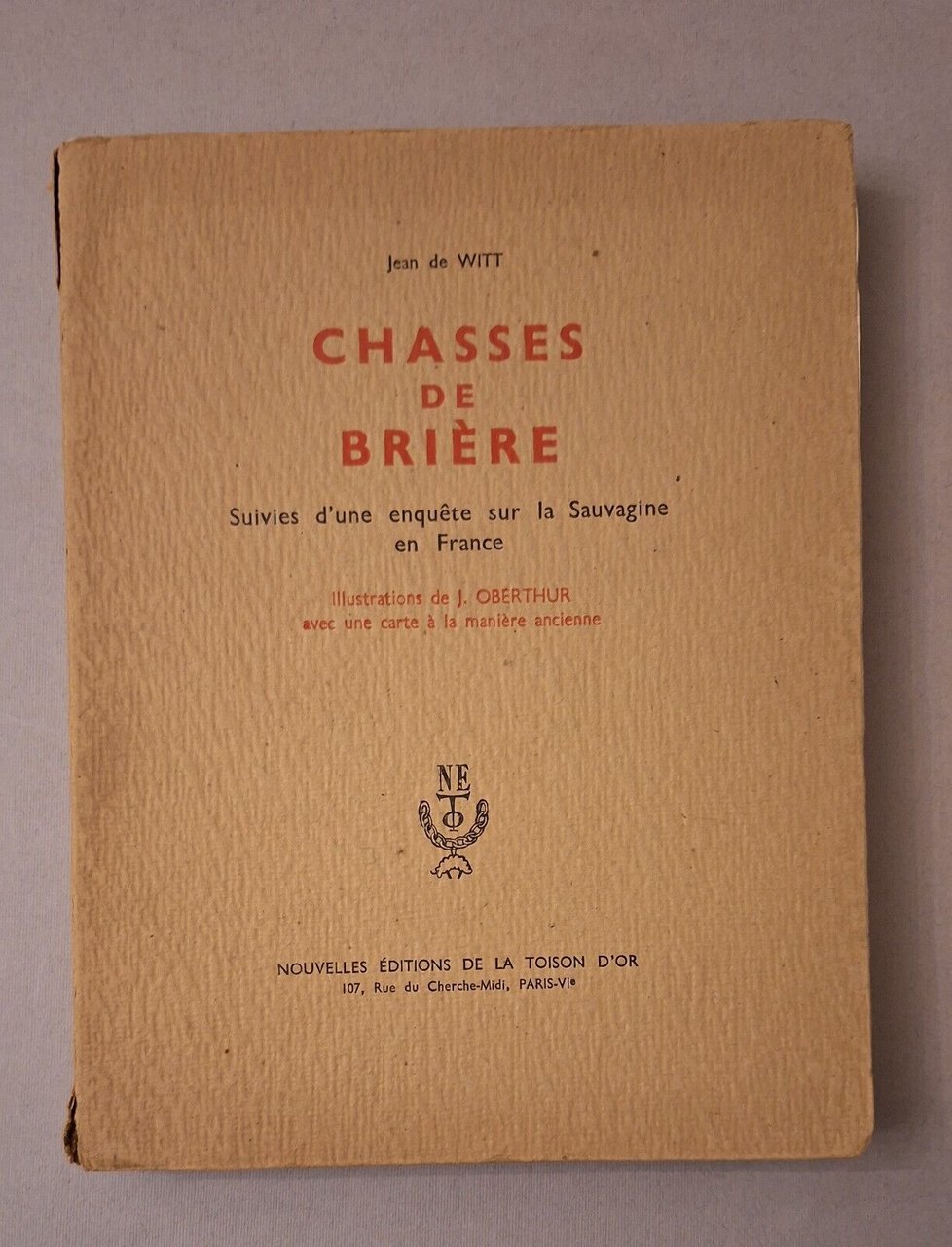 JEAN DE WITT CHASSES DE BRIERE ED. LA TOISON D'OR …