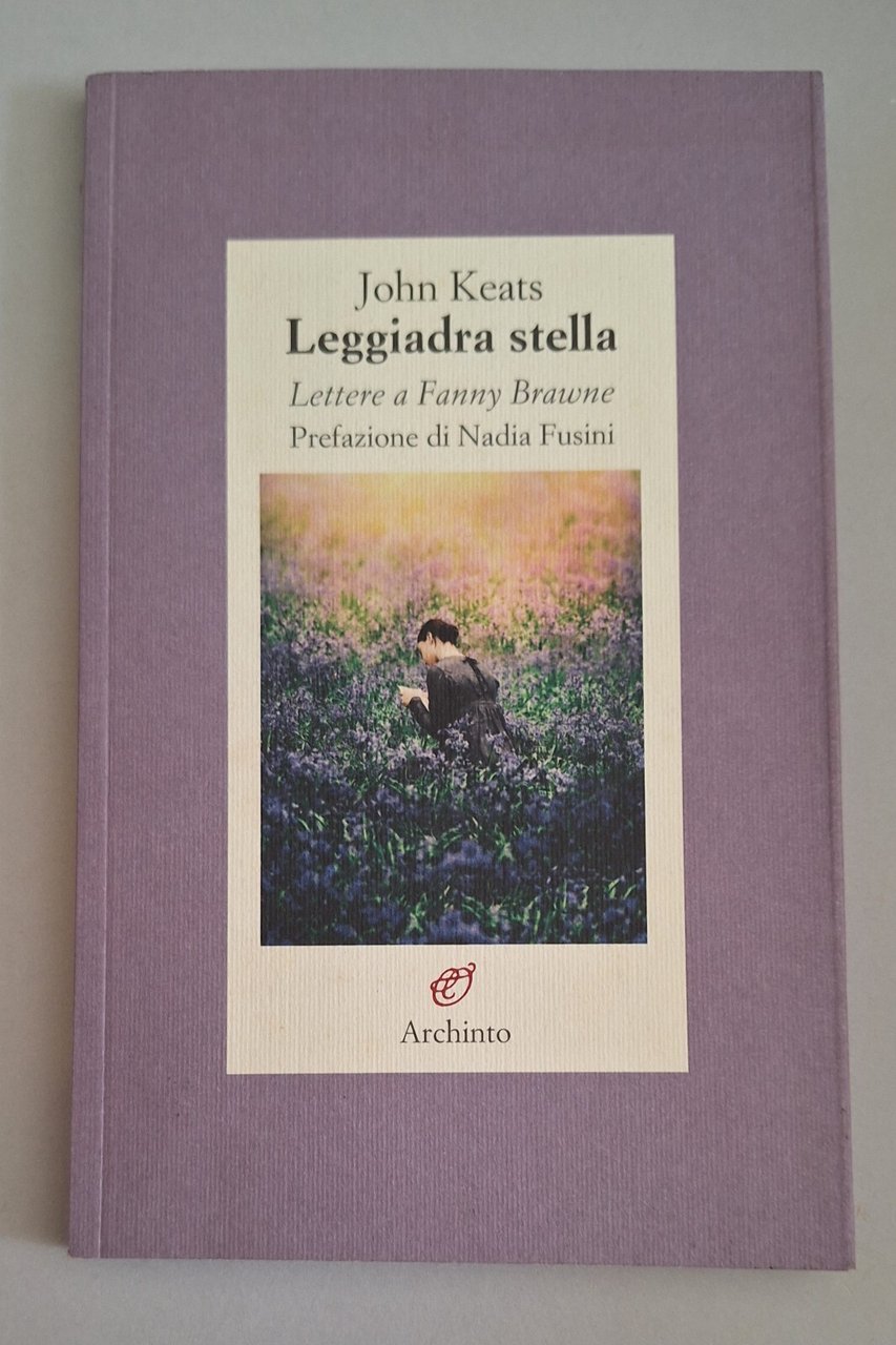 JOHN KEATS LEGGIADRA STELLA ARCHINTO 2010