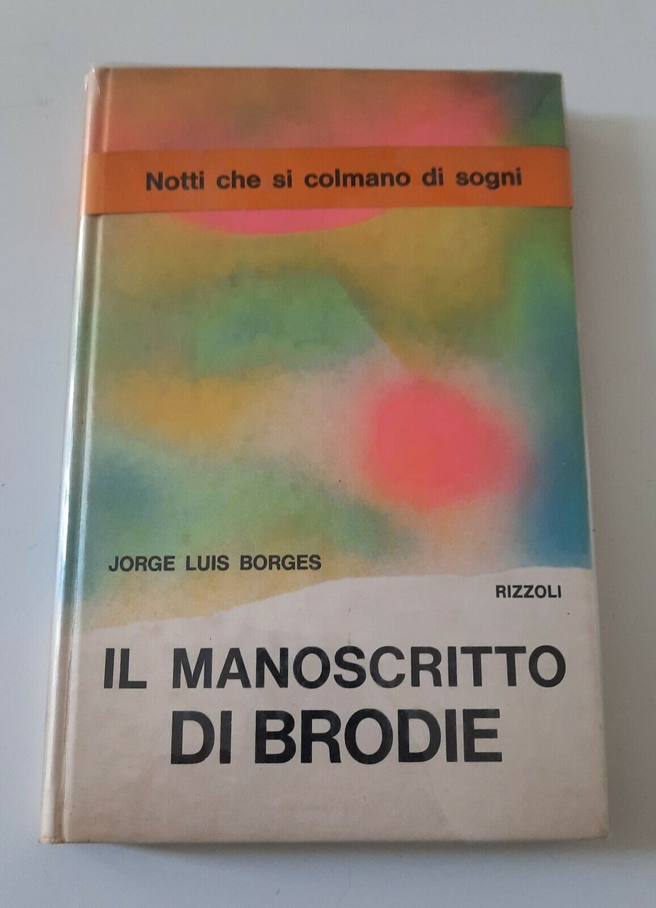 JORGE LUIS BORGES IL MANOSCRITTO DI BRODIE RIZZOLI 1971 1° …