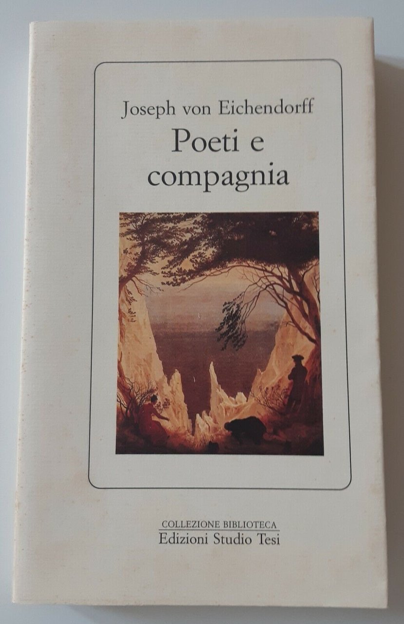 JOSEPH VON EICHENDORFF POETI E COMPAGNIA STUDIO TESI ED. 1995