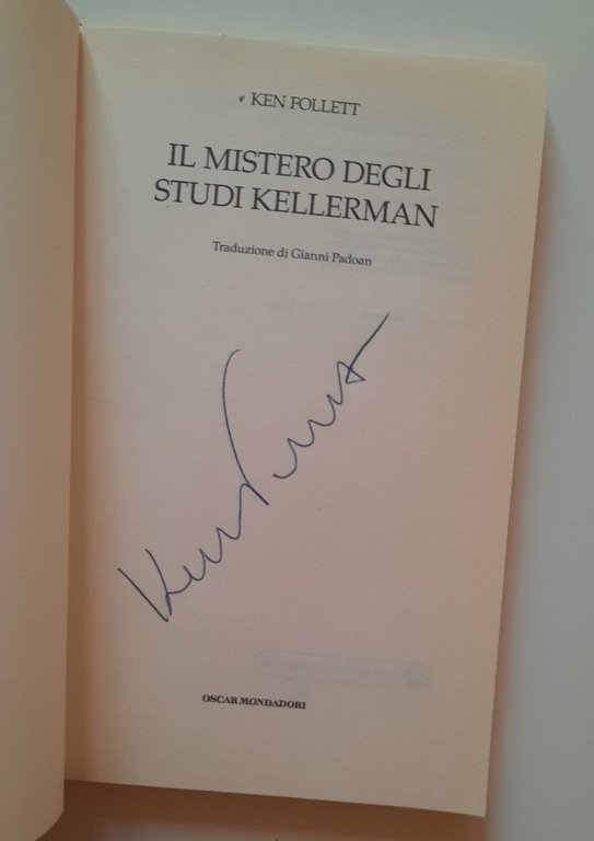 KEN FOLLETT IL MISTERO DEGLI STUDI KELLERMAN MONDADORI 2002 AUTOGRAFATO