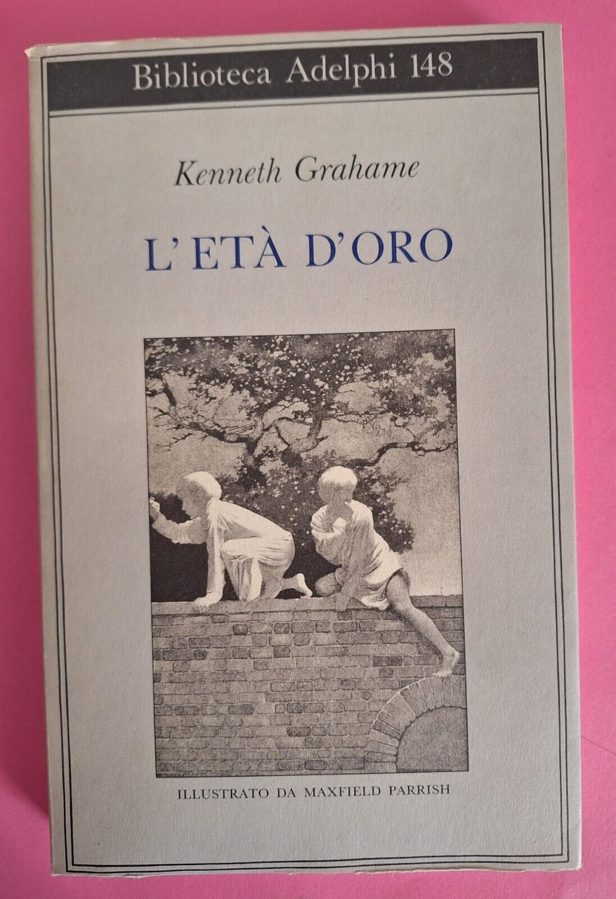 KENNETH GRAHAME L'ETA' D'ORO ADELPHI BIBLIOTECA 1984 1° ED.