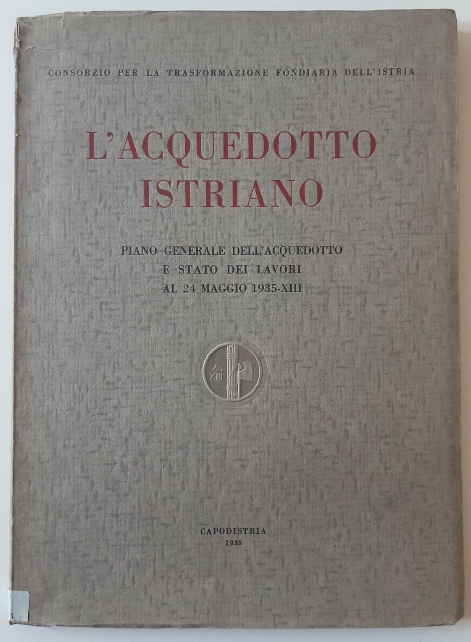 L'ACQUEDOTTO ISTRIANO CAPODISTRIA 1935