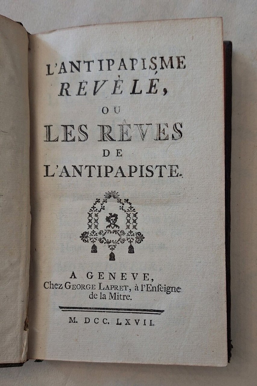 L'ANTIPAPISME REVELE' OU LES REVES DE L'ANTIPAPISTE GENEVE CHEZ G. …