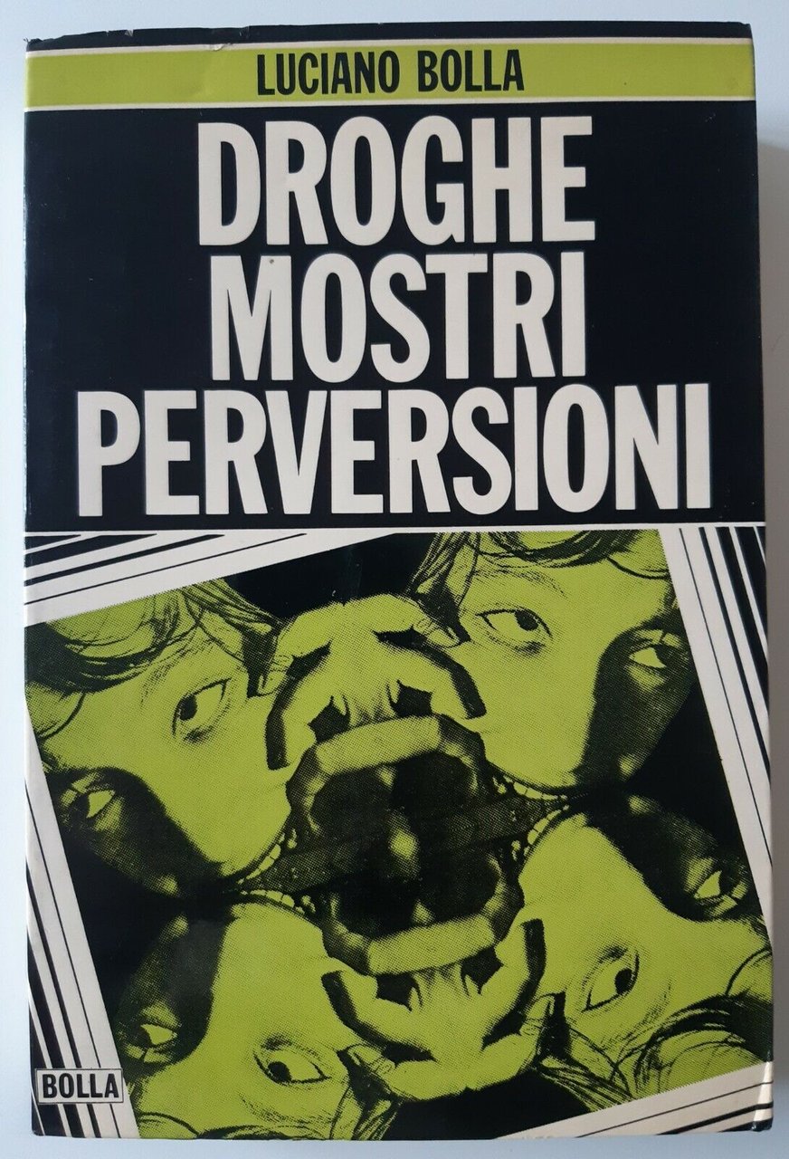 L. BOLLA DROGHE MOSTRI E PERVERSIONI BOLLA 1971