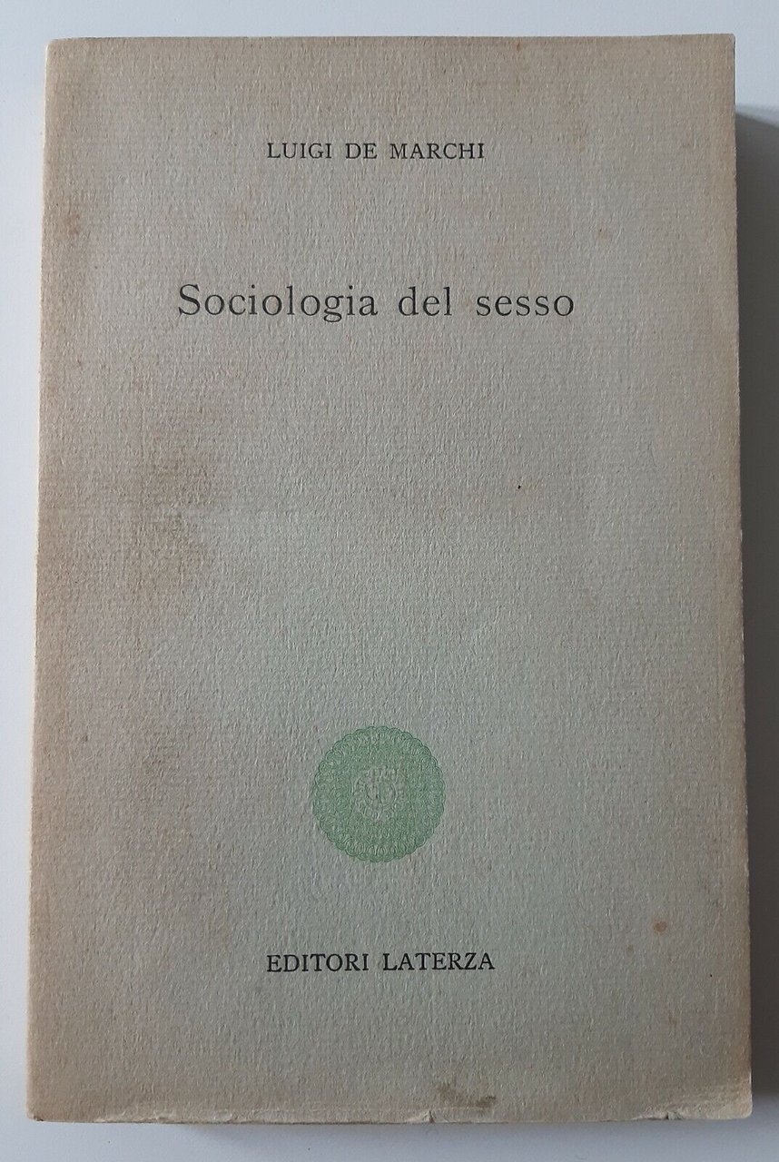 L. DE MARCHI SOCIOLOGIA DEL SESSO LATERZA ED. 1963