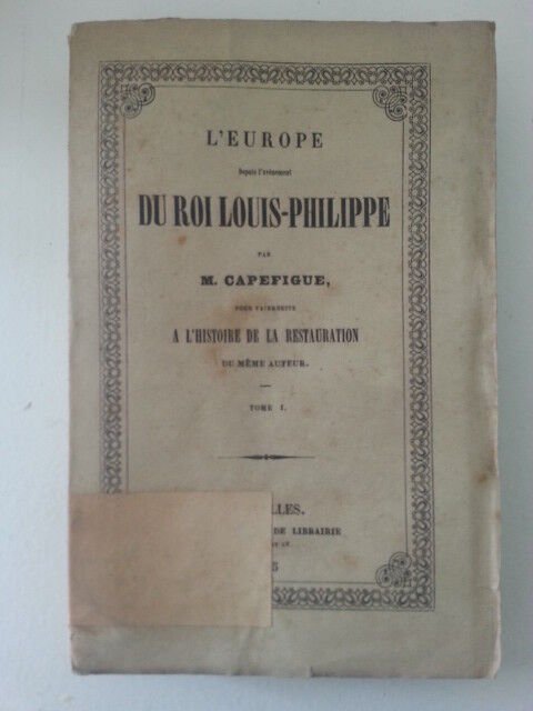 L'EUROPE DU ROI LOUIS PHILIPPE PAR M. CAPEFIGUE BRUXELLES MELINE …