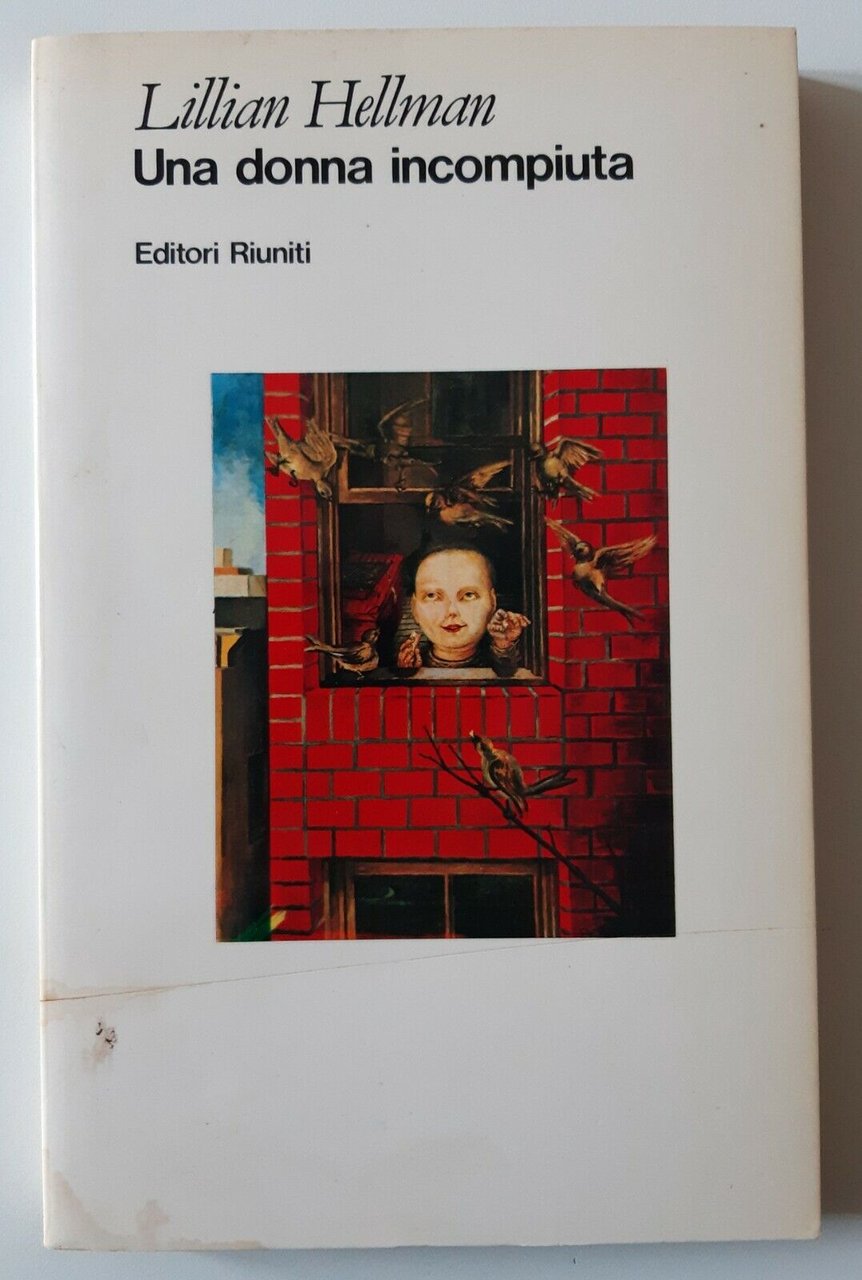 L. HELLMAN UNA DONNA INCOMPIUTA EDITORI RIUNITI 1983
