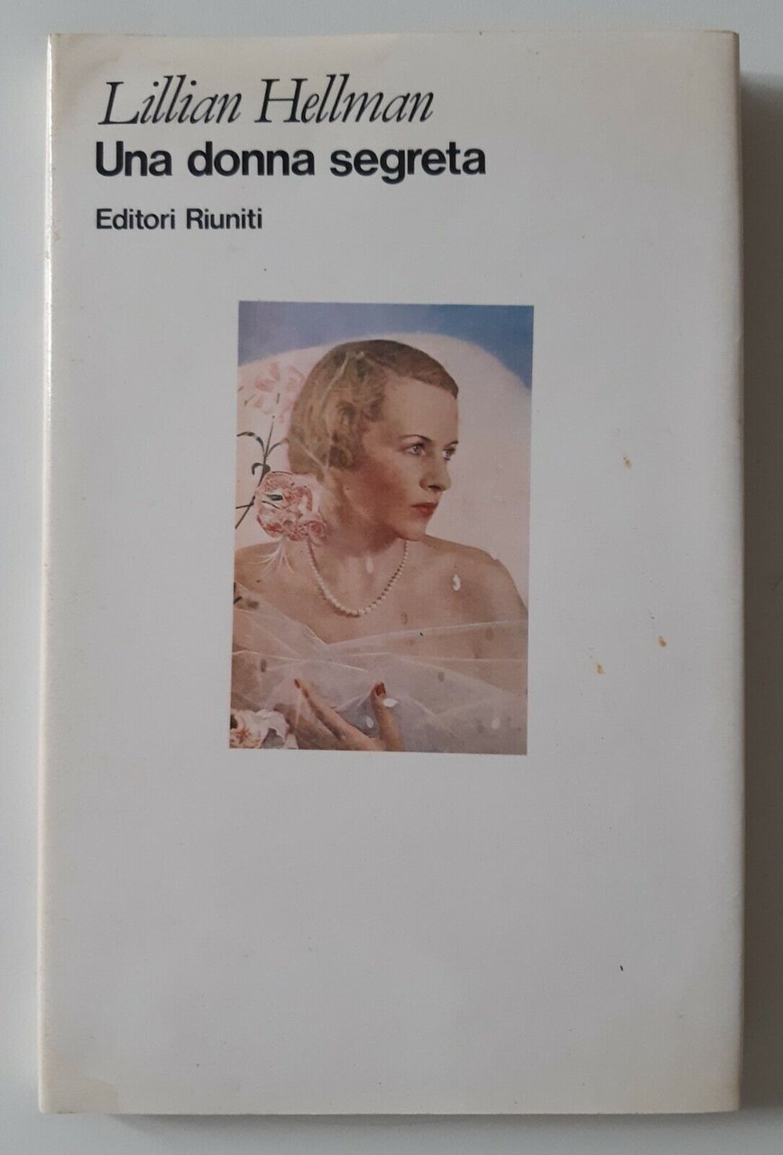 L. HELLMAN UNA DONNA SEGRETA EDITORI RIUNITI 1982 1° ED.