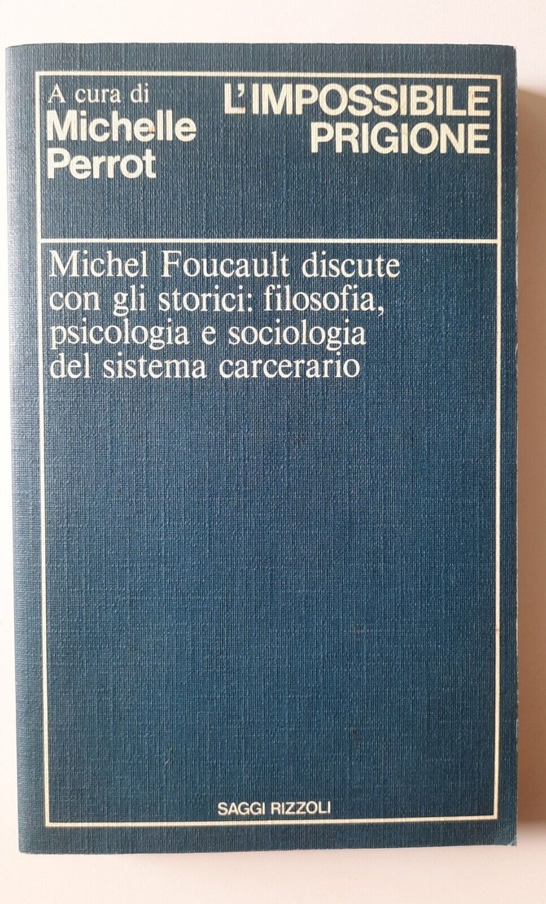 L'IMPOSSIBILE PRIGIONE MICHELLE PERROT RIZZOLI SAGGI 1981