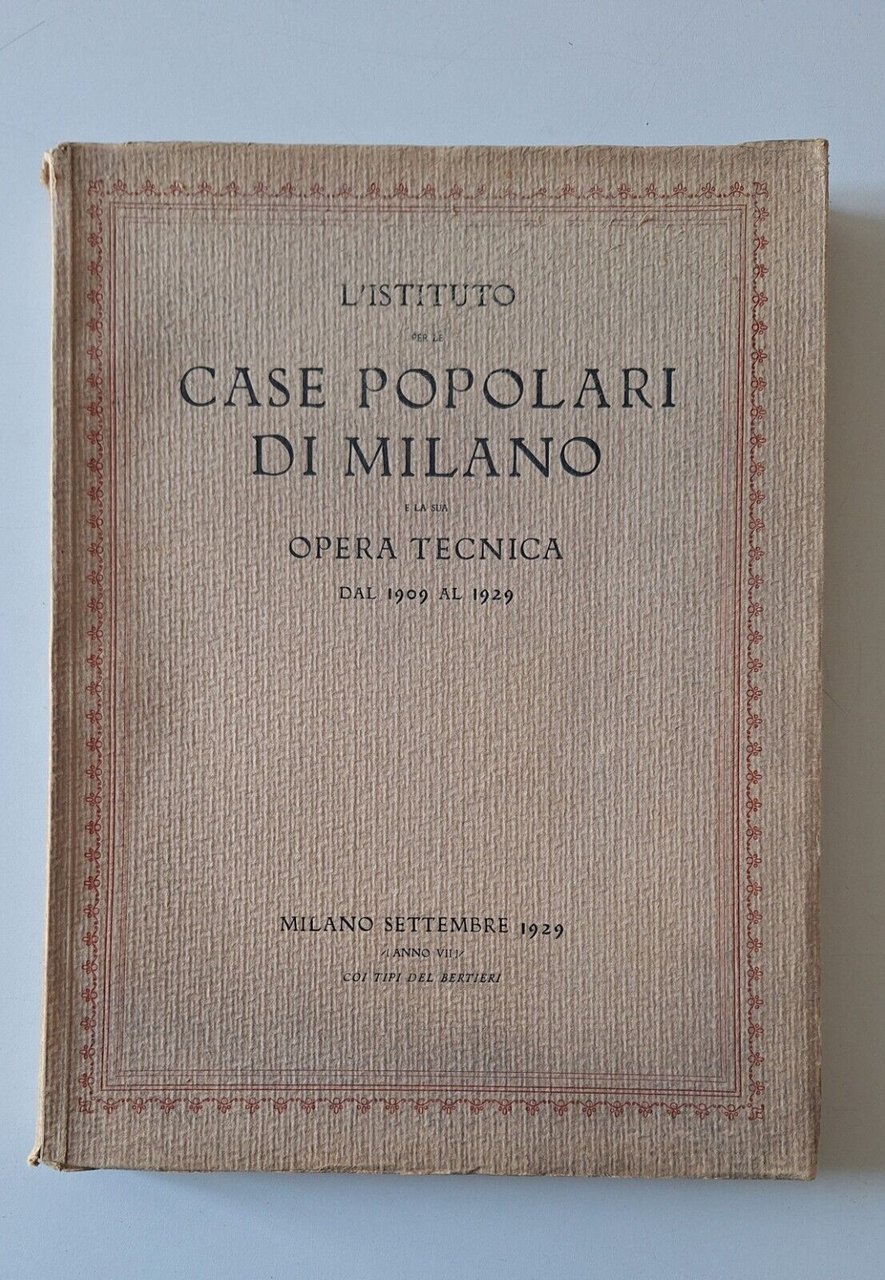L'ISTITUTO CASE POPOLARI DI MILANO E OPERA TECNICA 1909 - …