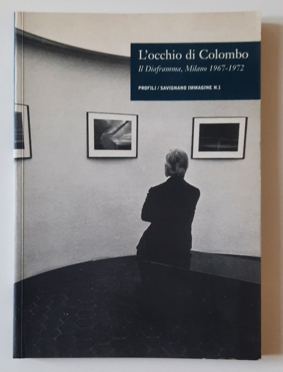 L'OCCHIO DI COLOMBO IL DIAFRAMMA MILANO 1967-1972 COLPO DI FULMINE …