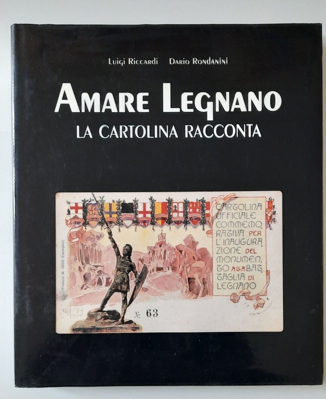 L. RICCARDI D. RONDANINI AMARE LEGNANO LA CARTOLINA RACCONTA