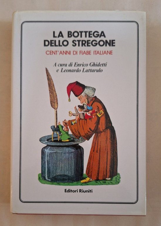 LA BOTTEGA DELLO STREGONE CENT'ANNI DI FIABE ITALIANE EDITORI RIUNITI 1985