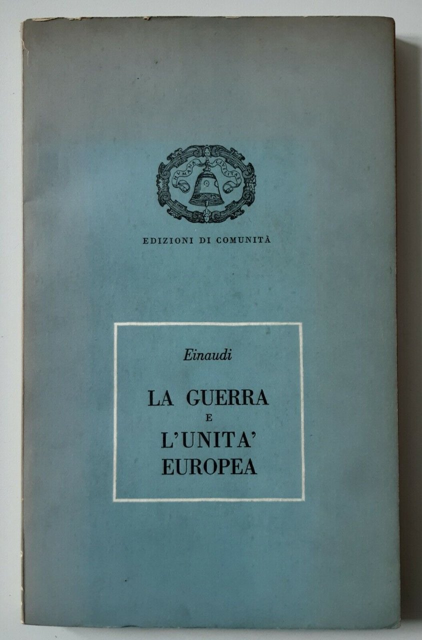 LA GUERRA E L'UNITA' EUROPEA EINAUDI 1948