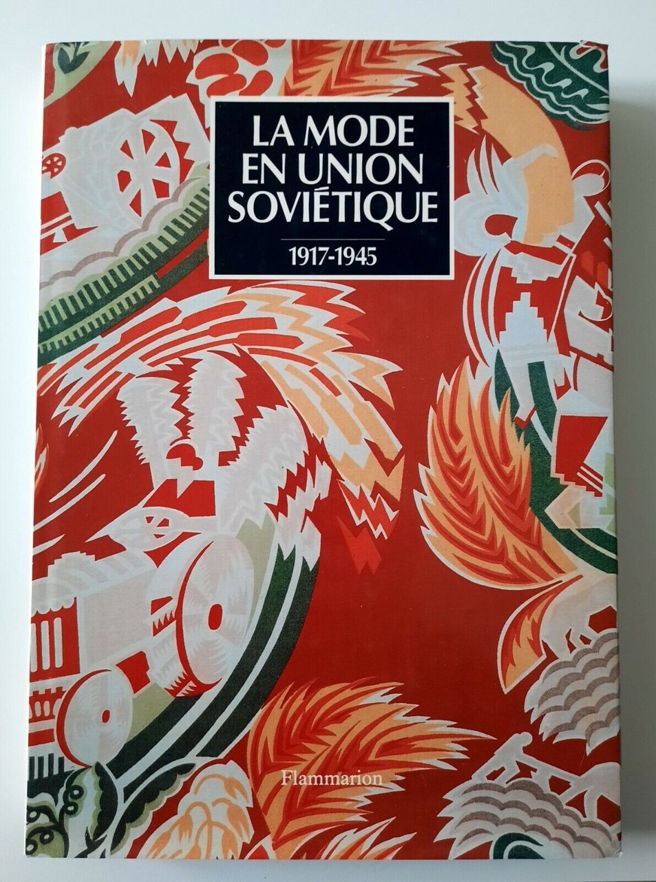 LA MODE EN UNION SOVIETIQUE 1917-1945 FLAMMARION 1991