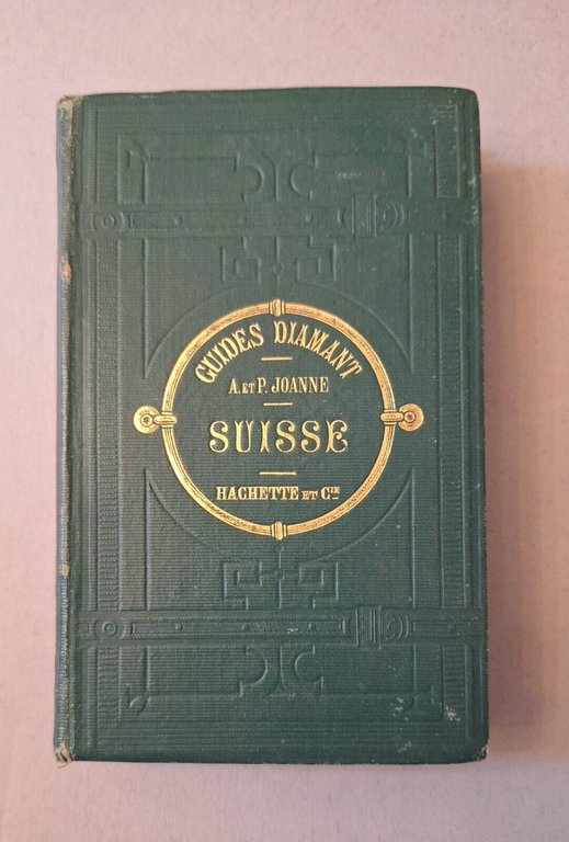 LE DAUPHINE LA SAVOIE ET LA SUISSE GUIDES DIAMANT A.ET …