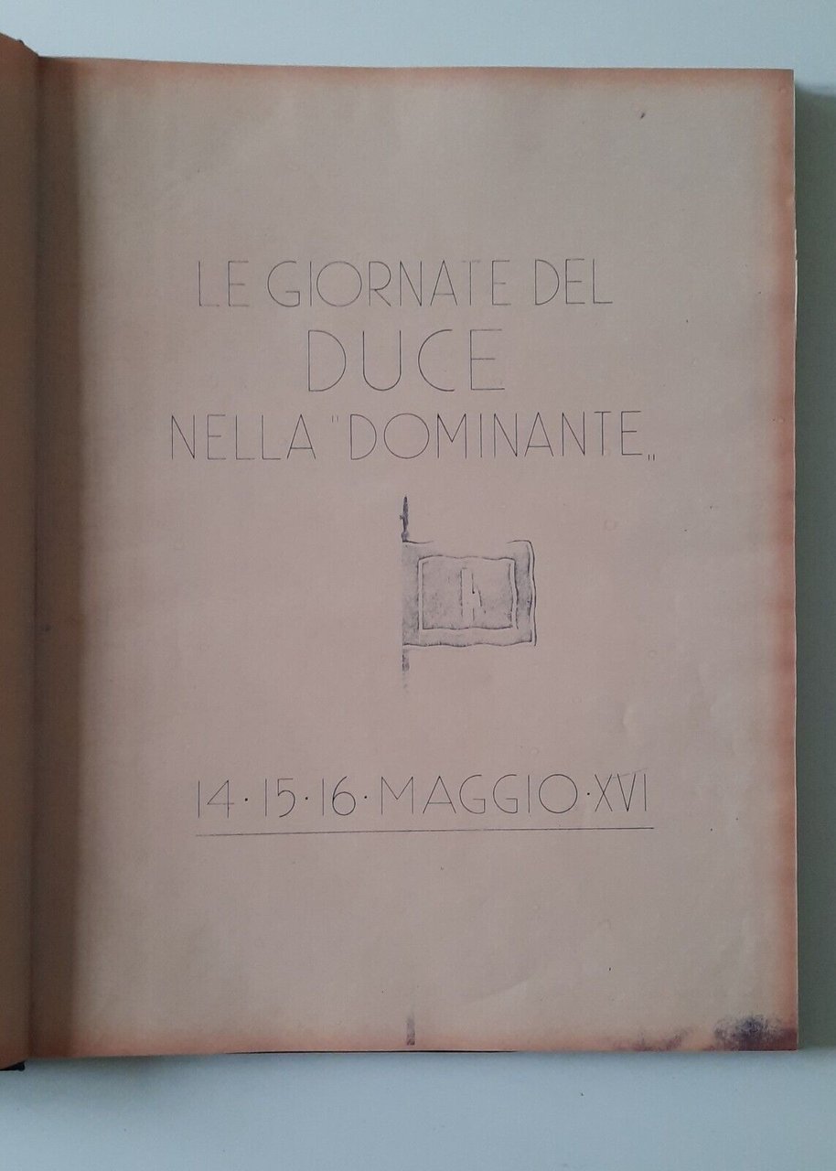 LE GIORNATE DEL DUCE NELLA DOMINANTE 14-15-16- MAGGIO 1938