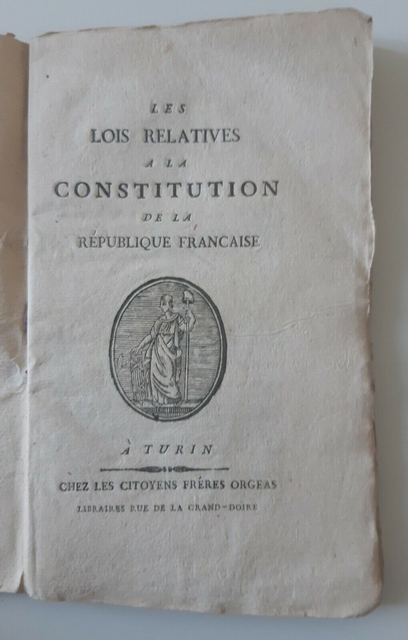 LE LOIS RELATIVES A LA CONSTITUTION REPUBLIQUE FRANCAISE TURIN ORGEAS …