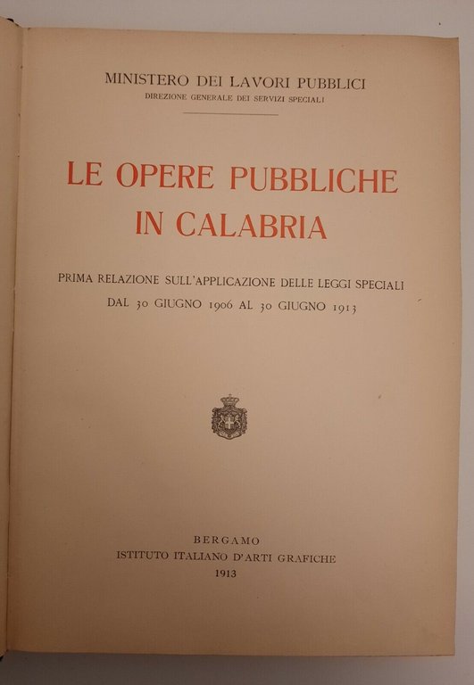 LE OPERE PUBBLICHE IN CALABRIA MINISTERO LAVORI PUBBLICI 1913