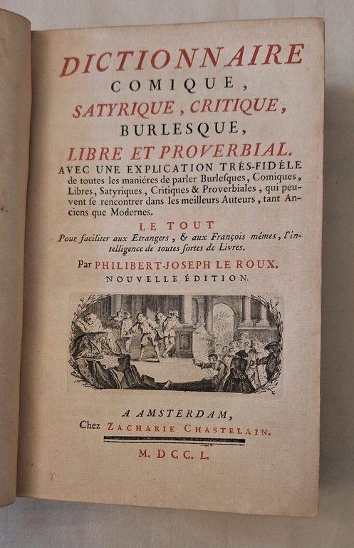 LE ROUX DICTIONNAIRE COMIQUE SATYRIQUE CRITIQUE BURELSQUE Z. CHASTELAIN 1750