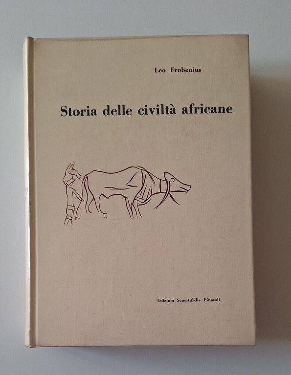 LEO FROBENIUS STORIA DELLE CIVILTA' AFRICANE ED. SCIENTICHE EINAUDI 1958