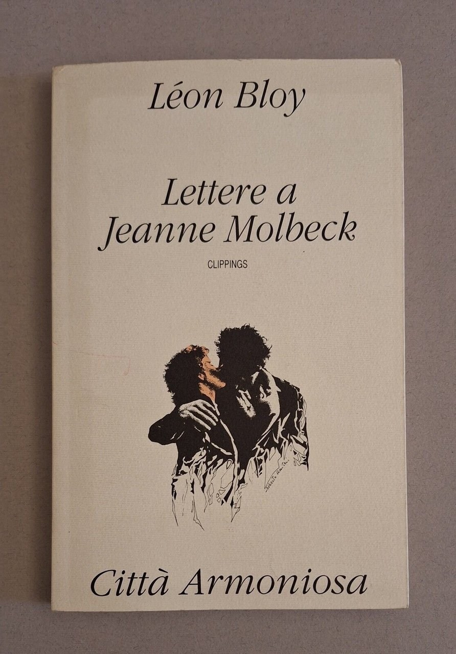 LEON BLOY LETTERE A JEANNE MOLBECK CITTA' ARMONIOSA 1990