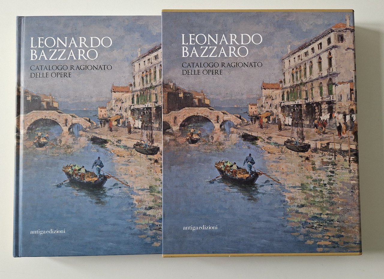 LEONARDO BAZZARO CATALOGO RAGIONATO DELLE OPERE ANTIGA EDIZIONI