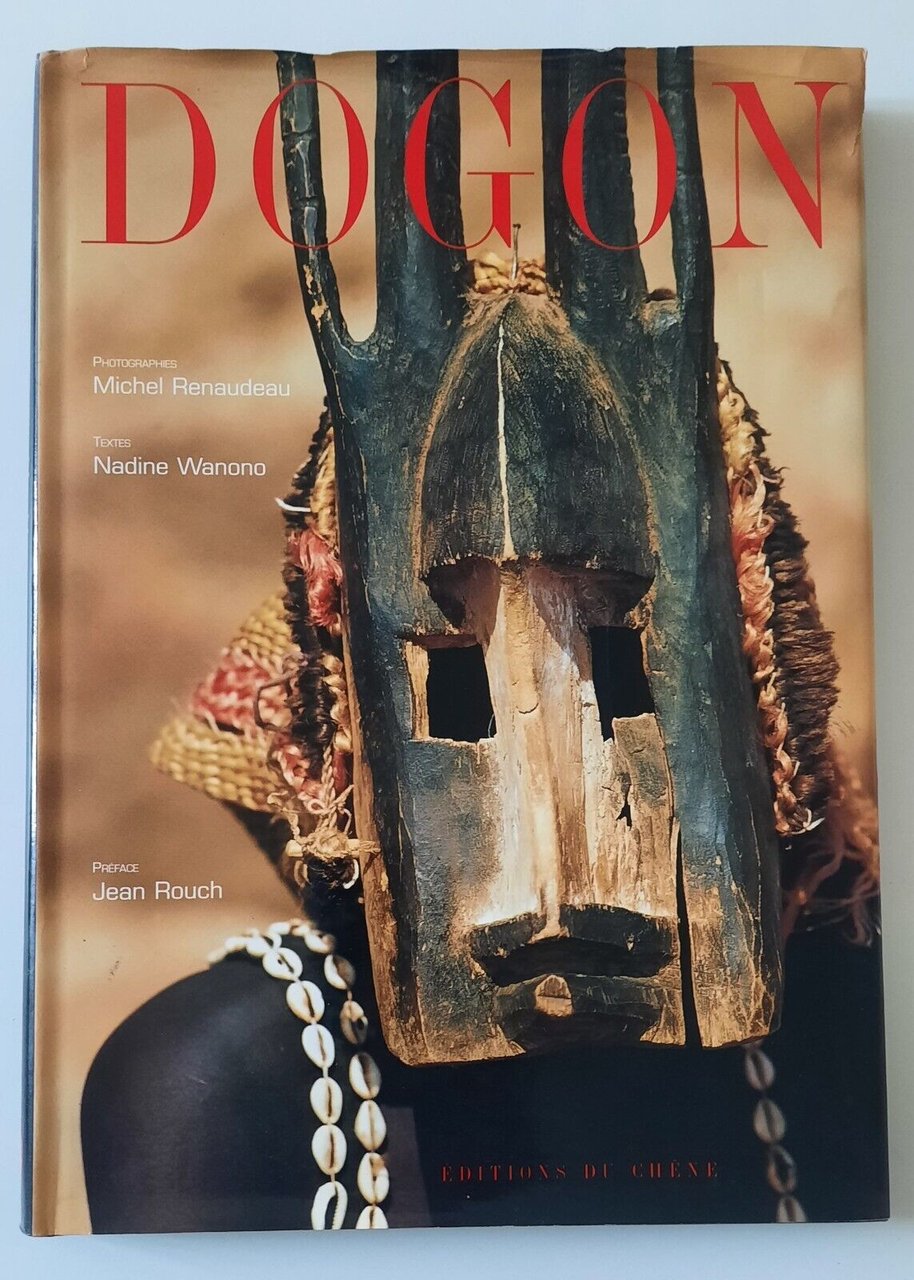 LES DOGON PHOTO. RENAUDEAU TEXT. WANONO ED. DE CHENE 1996